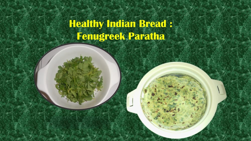 Healthy Indian Bread: Fenugreek Paratha - image 1 - student project