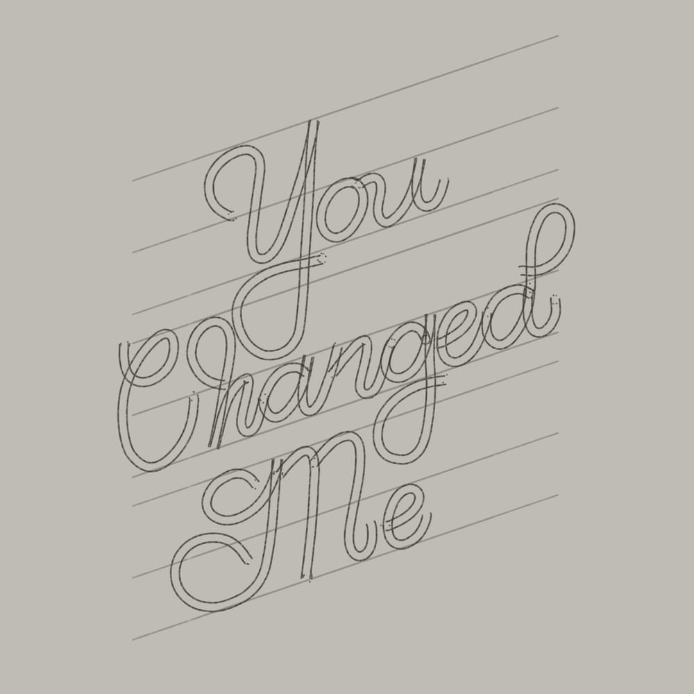 You Changed Me - image 2 - student project