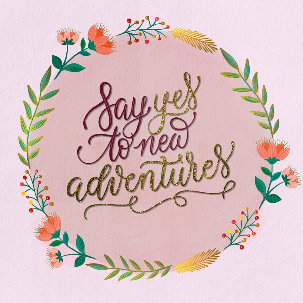 Say Yes To New Adventures Skillshare Student Project