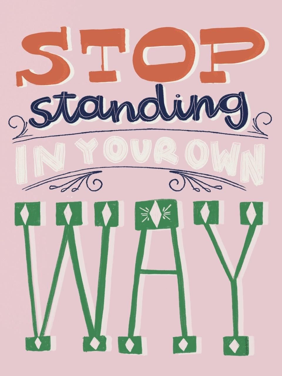 Stop Standing in Your Own Way - image 2 - student project