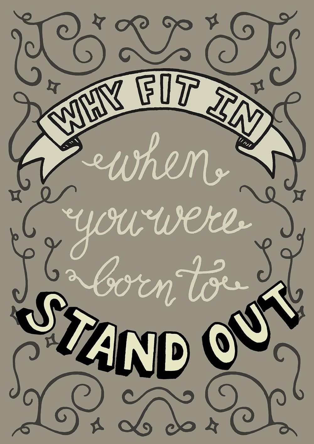 Why fit in when you were born to stand out - image 7 - student project