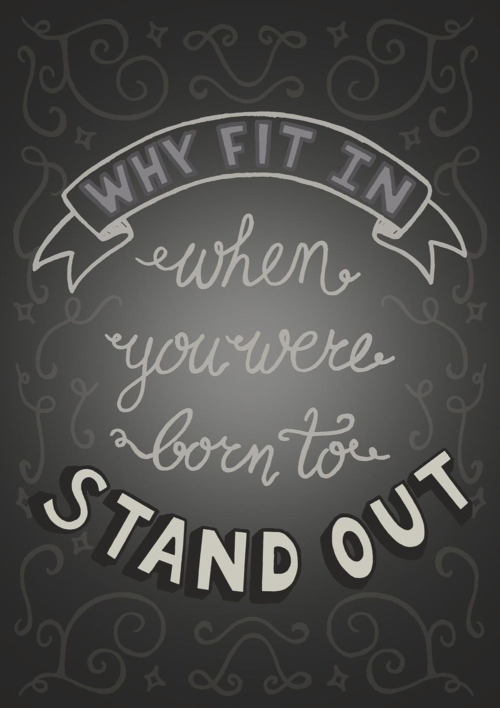 Why fit in when you were born to stand out - image 6 - student project