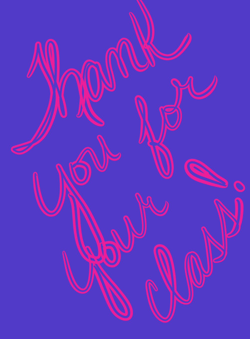Thank you for your Class! - image 1 - student project