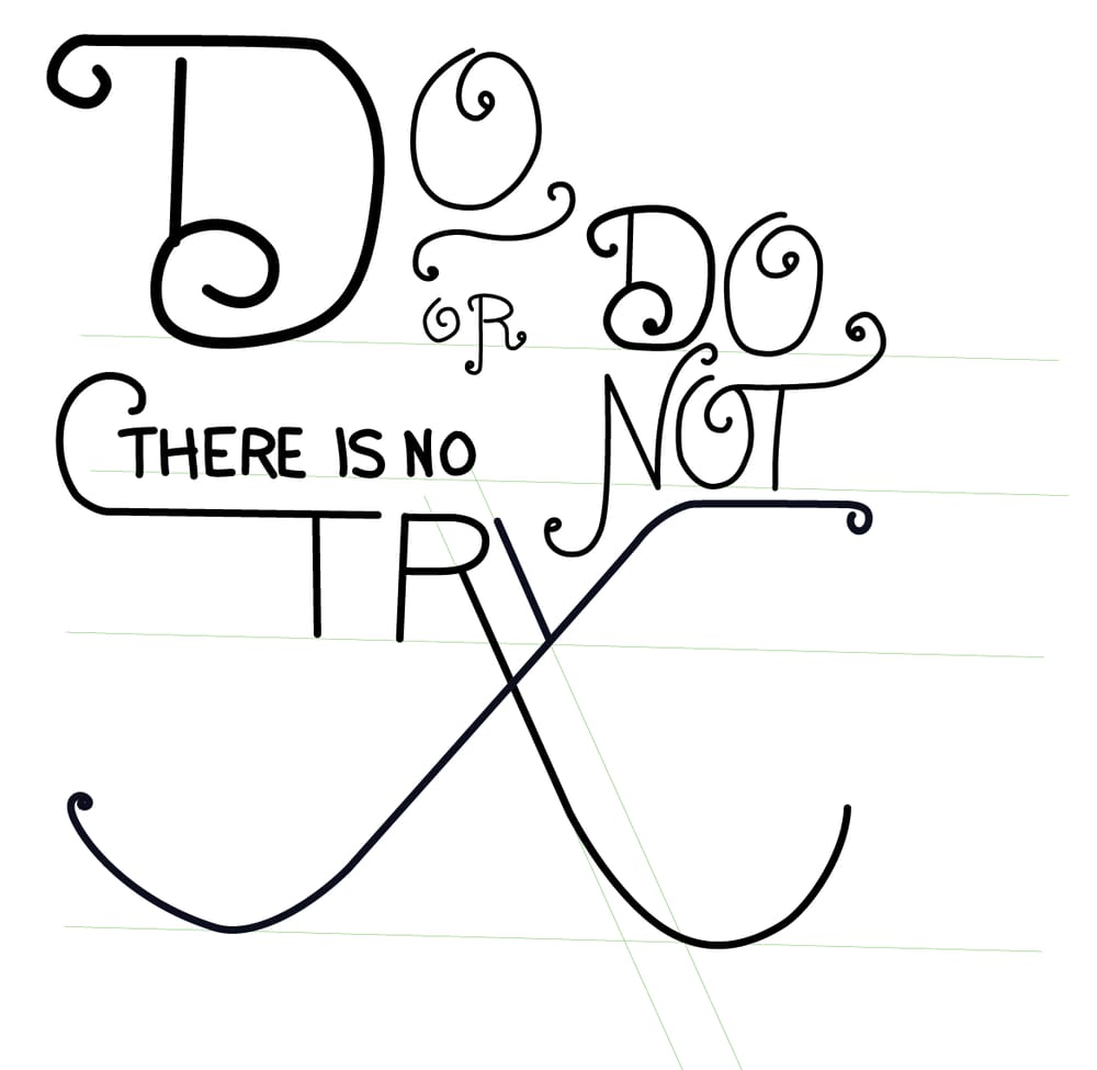 Do or do not, there is no try. - image 6 - student project