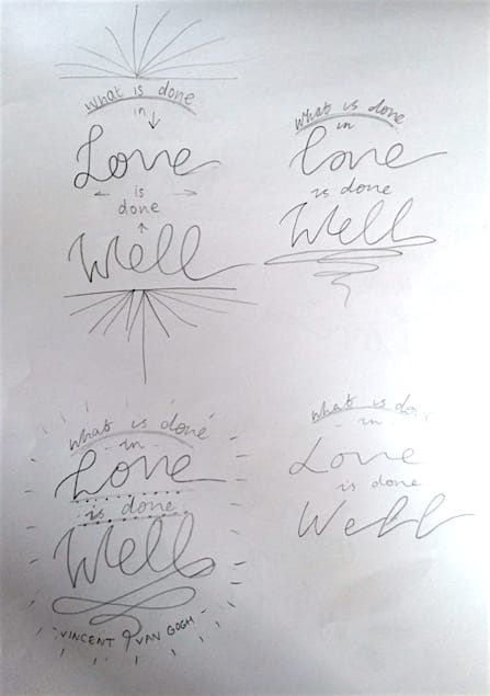 What is done is love is done well - image 2 - student project