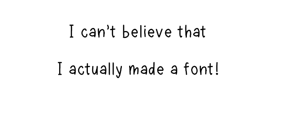 I made a font! - image 1 - student project