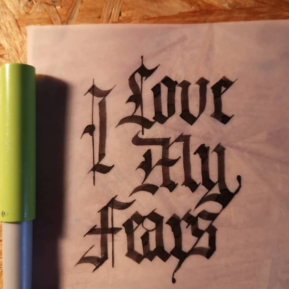 I Love My Fears - Calligraphy Piece - image 2 - student project