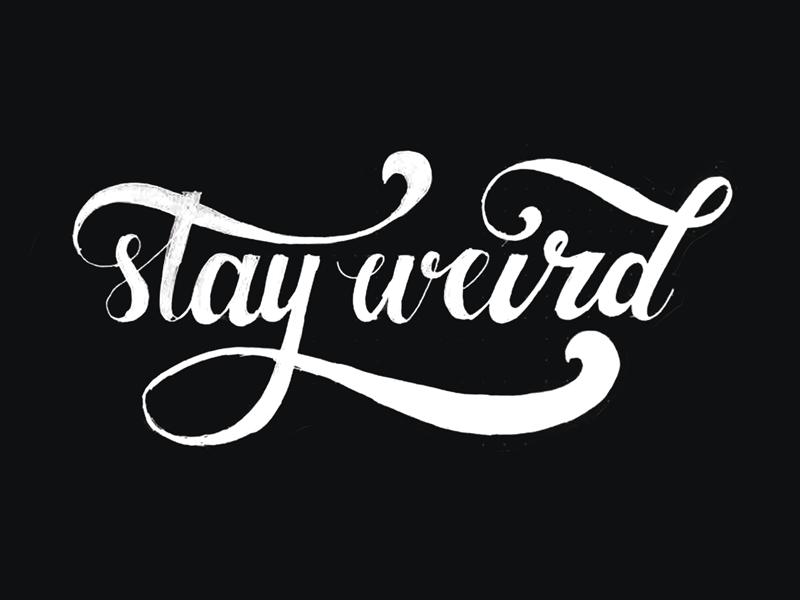 Stay weird - image 2 - student project
