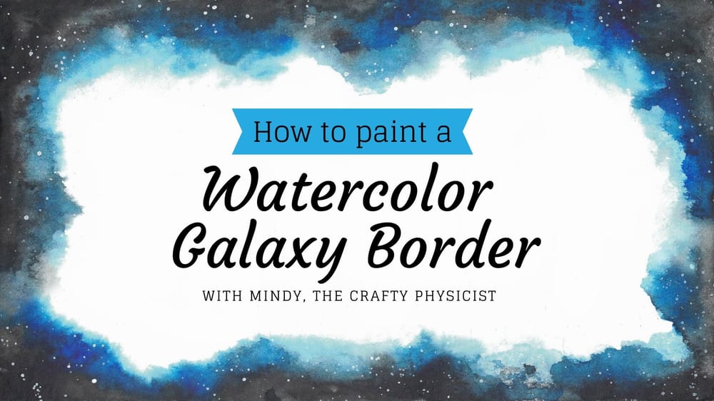 How To Paint a Watercolor Galaxy Border - image 1 - student project
