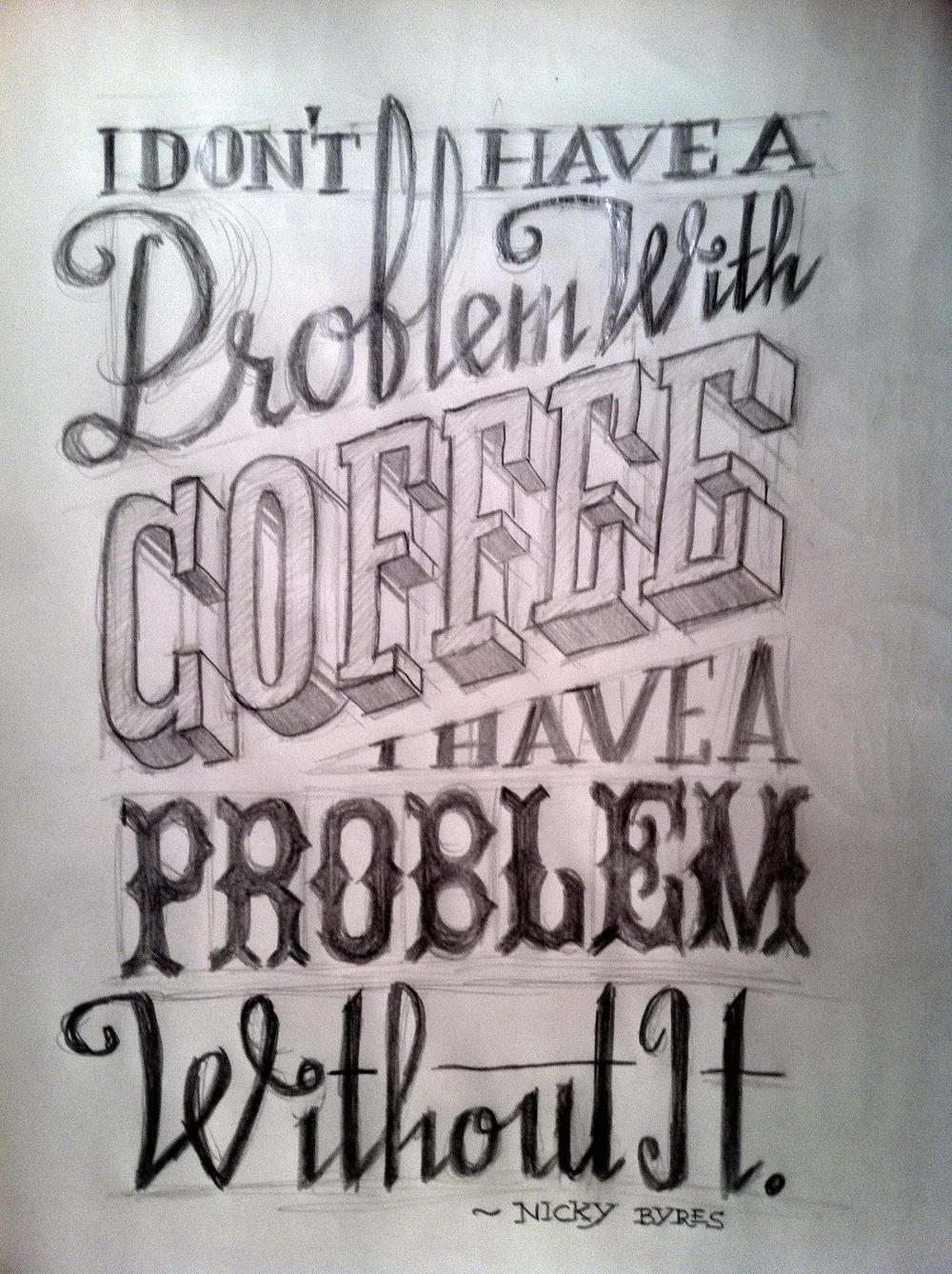 I Don't Have A Problem With Coffee, I Have One Without It - image 6 - student project