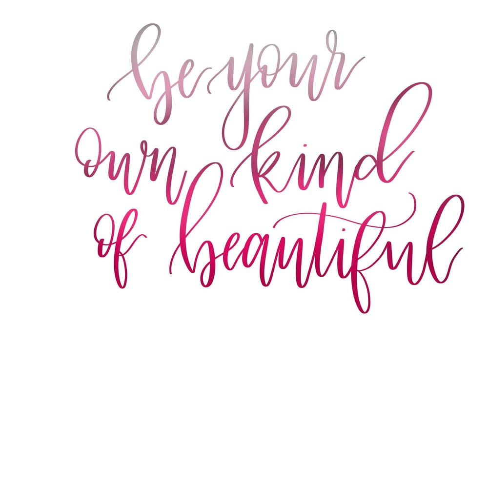 Be your own kind of beautiful - image 1 - student project