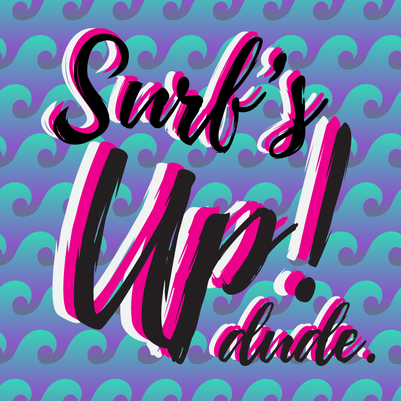 Surf's Up, DUDE - image 1 - student project