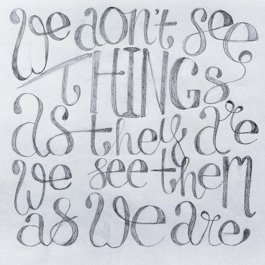 We don't see things as they are... - image 1 - student project