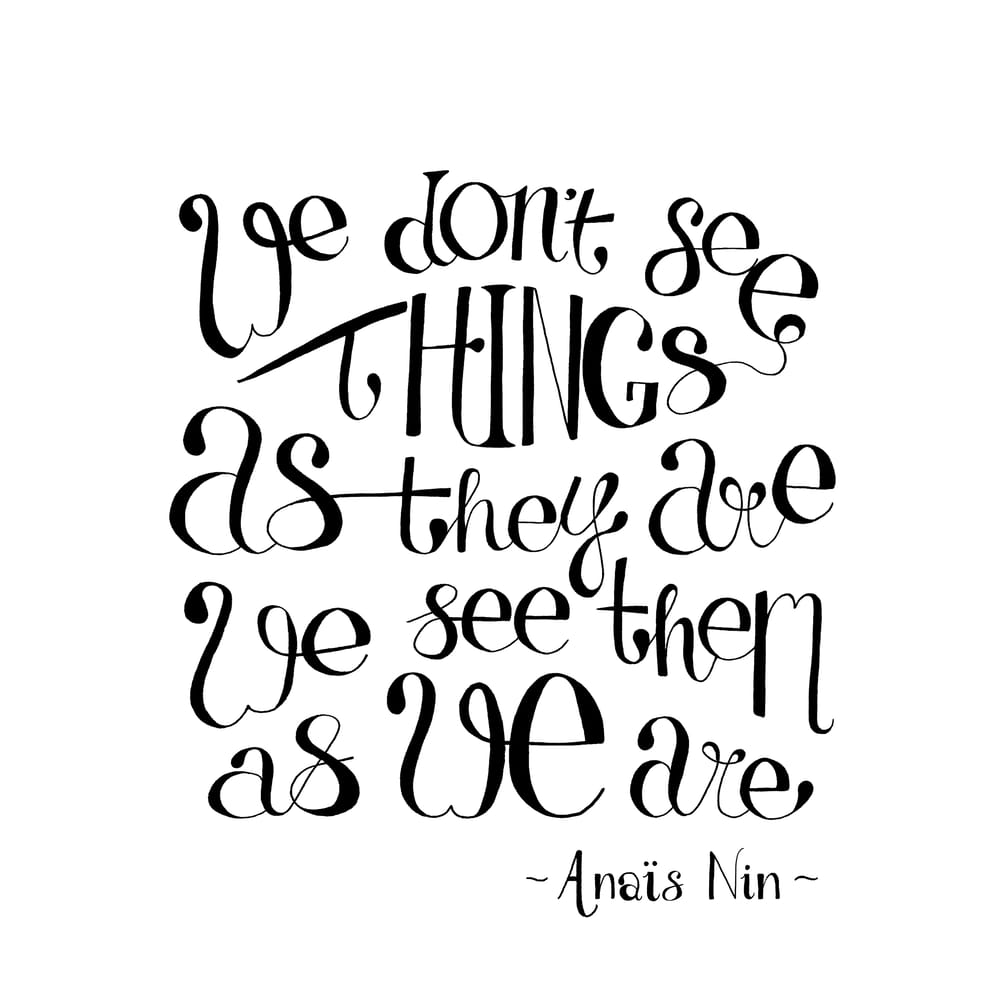 We don't see things as they are... - image 3 - student project