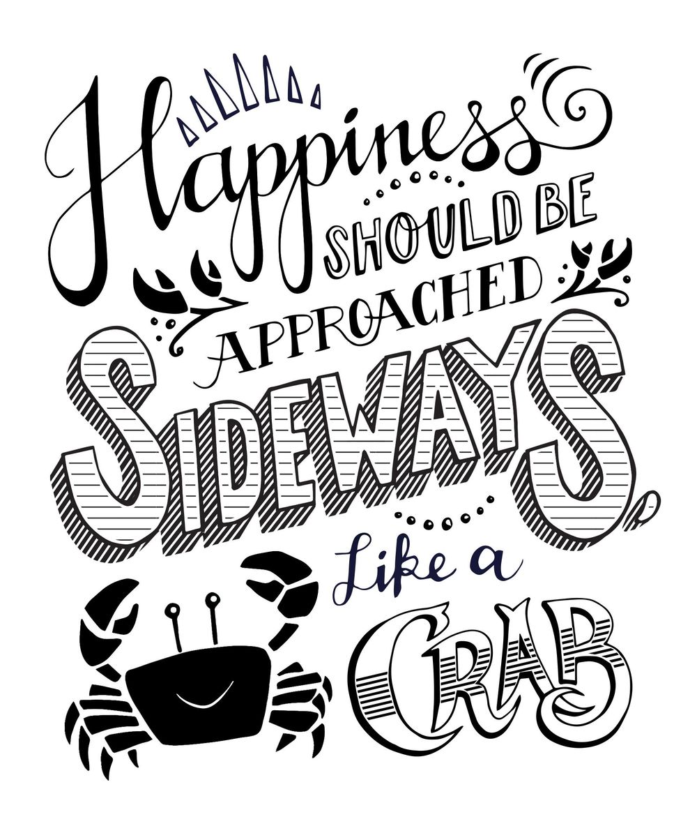 Happiness should be approached sideways, like a crab. - image 4 - student project