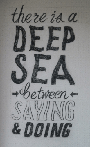 there is a deep sea between saying and doing - image 5 - student project