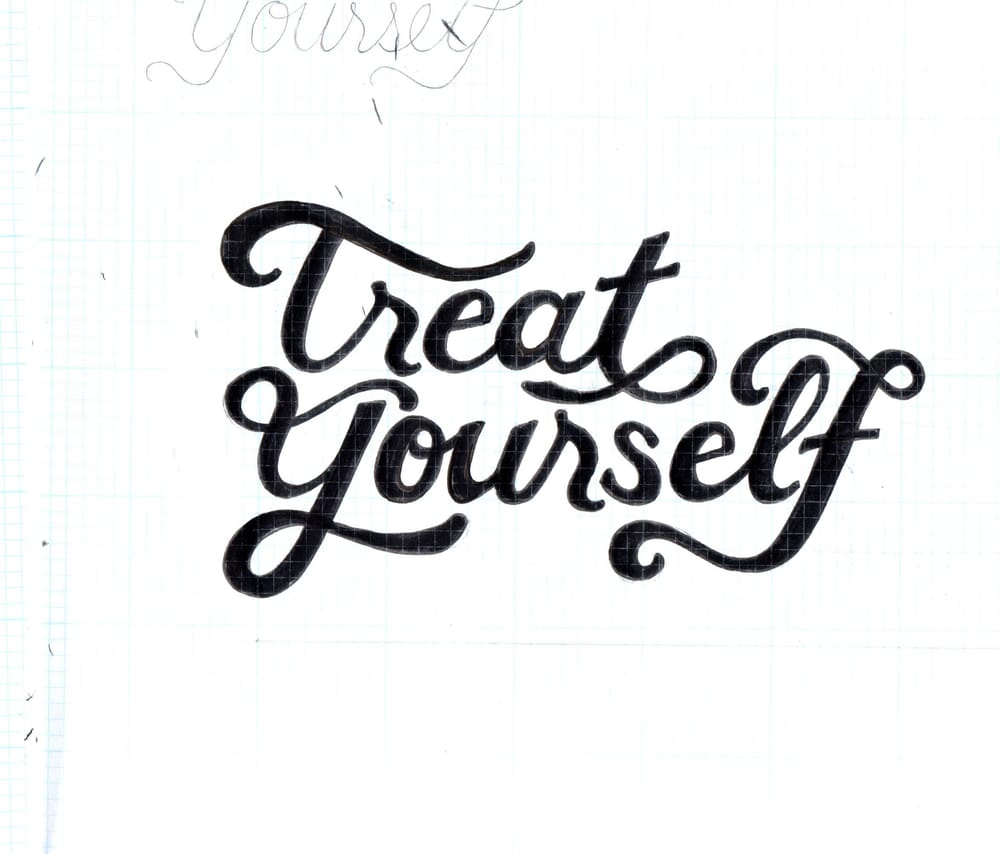 Treat Yourself Lettering - image 3 - student project