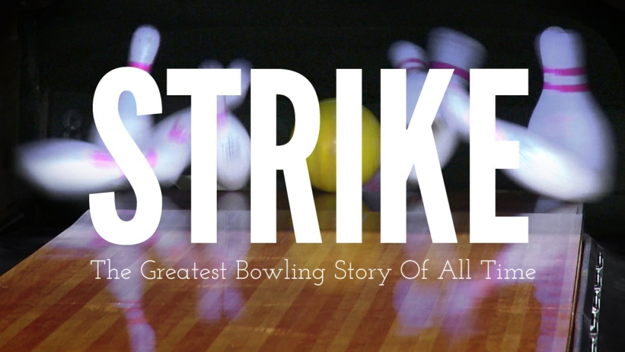 Strike: The Greatest Bowling Story Ever Told - student project