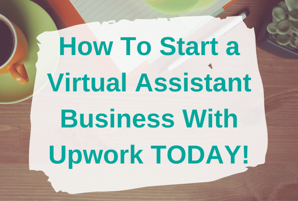  POSTED How To Start A Virtual Assistant Business With Upwork TODAY