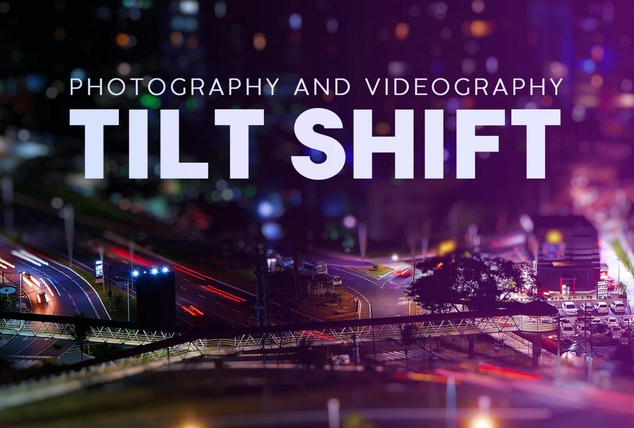 Photography and Videography: How to Create Eye-Catching Tilt-Shift