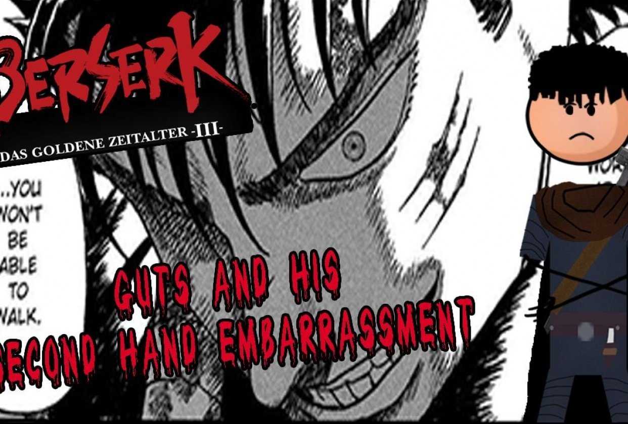 Berserk: Guts and his Second hand embarrassment - student project