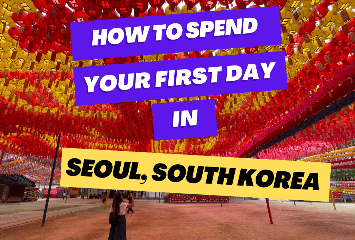 How to spend your first day in Seoul, South Korea | Skillshare Student