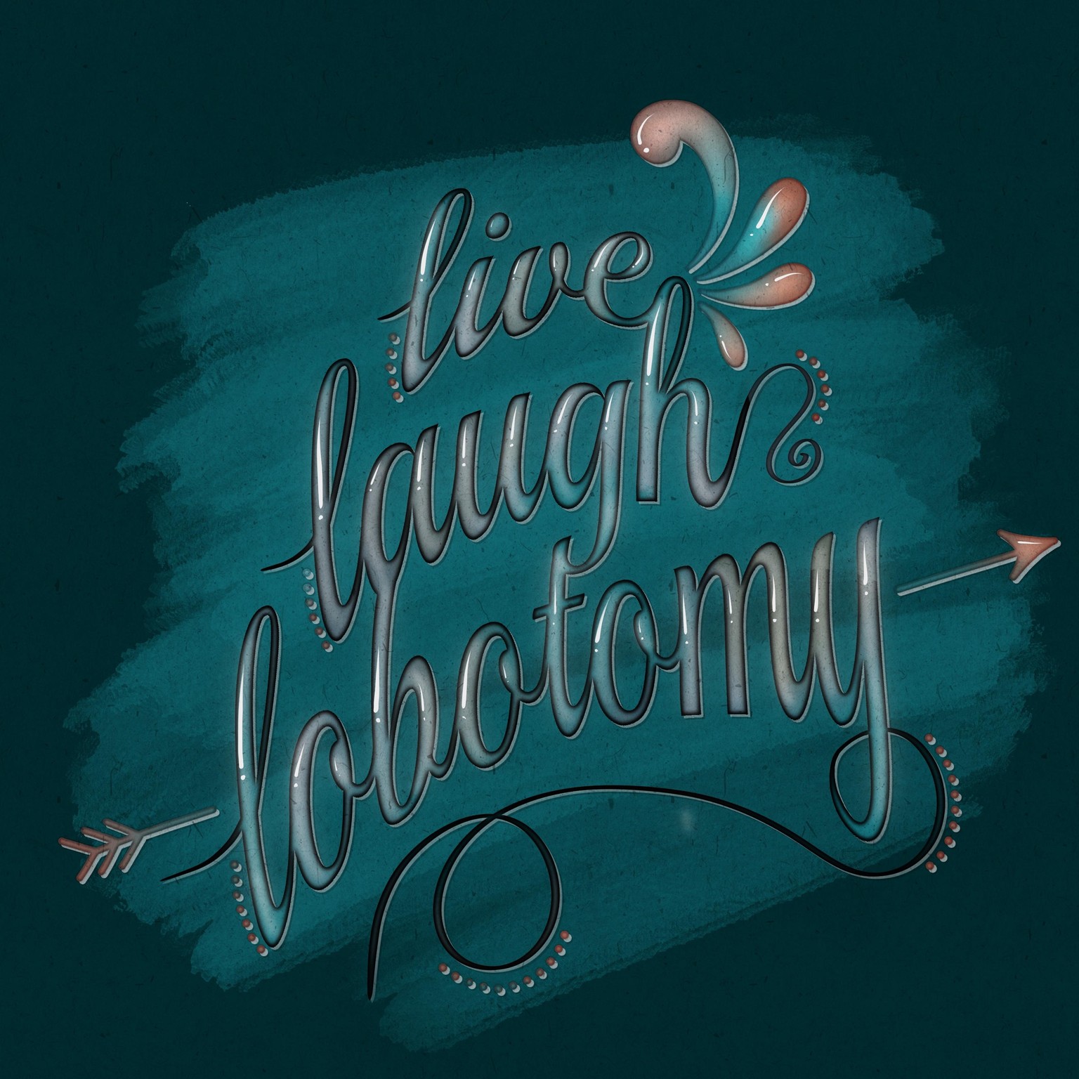 Live, laugh, lobotomy. .. - image 1 - student project