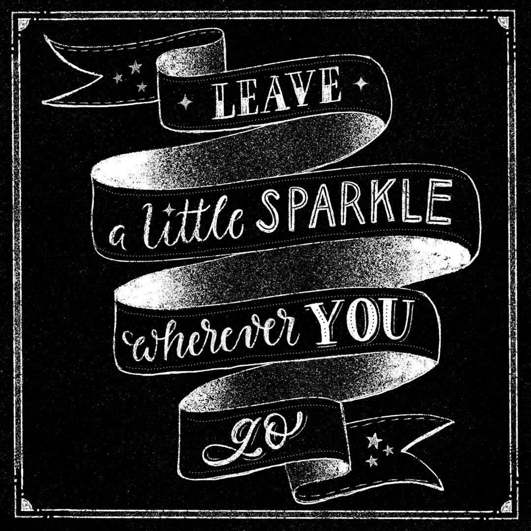 Leave a little sparkle wherever you go - image 1 - student project