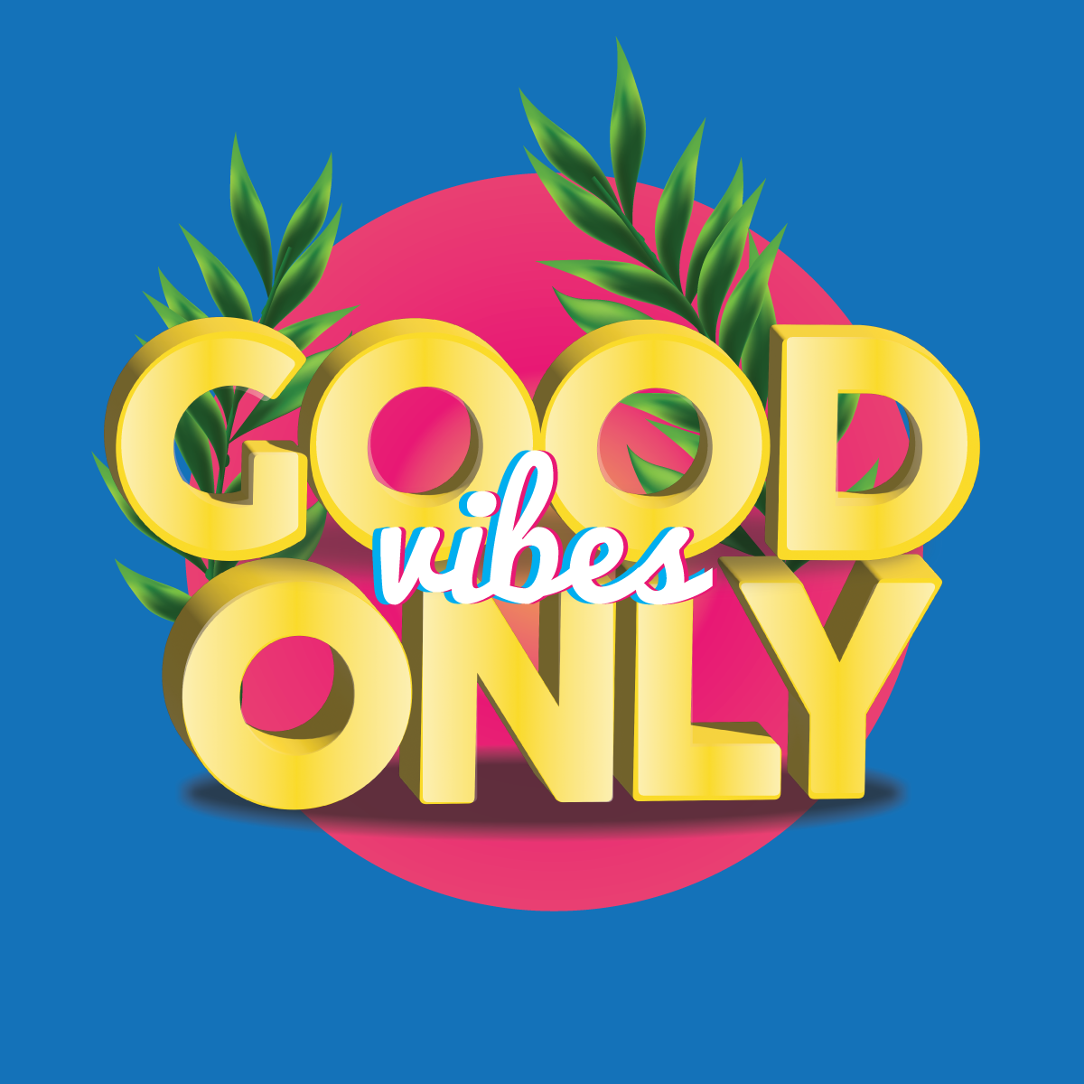 Good vibes ONLY :-) - image 1 - student project