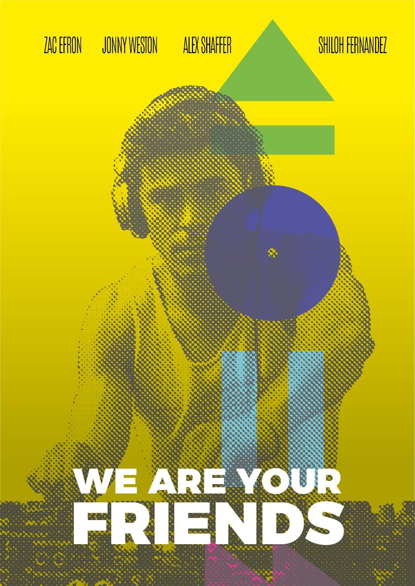 We Are Your Friends // Movie Poster - image 1 - student project