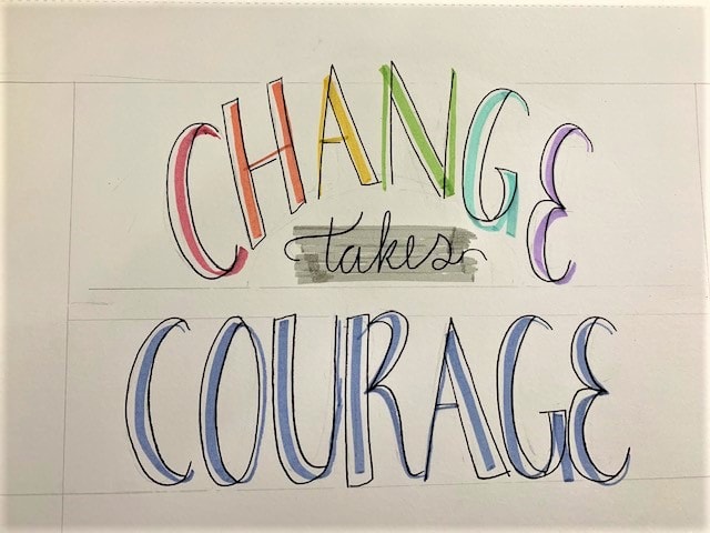 Change Takes Courage - image 1 - student project