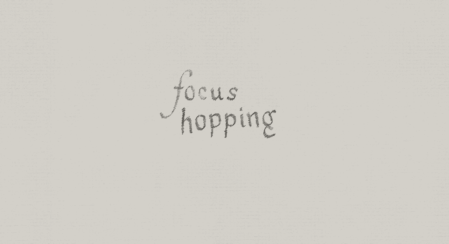 Focus Hopping, And What To Do About It - image 1 - student project