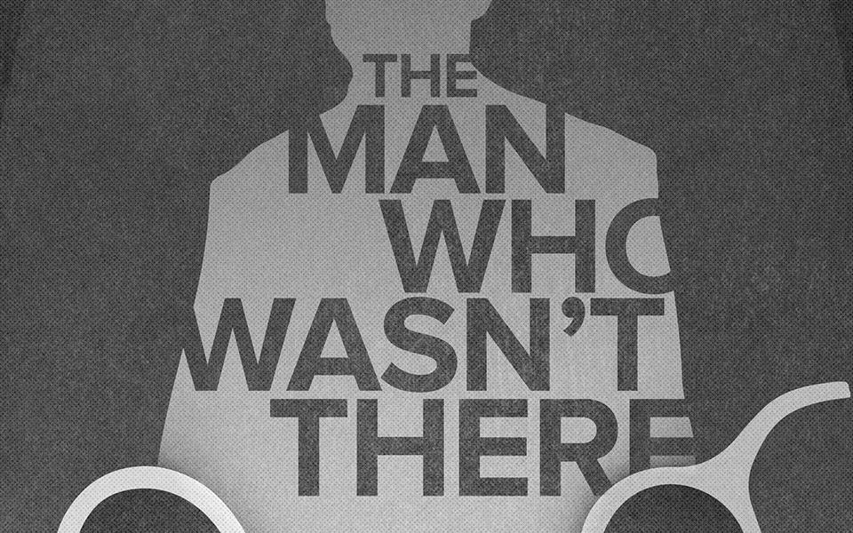 THE MAN WHO WASN'T THERE - image 5 - student project