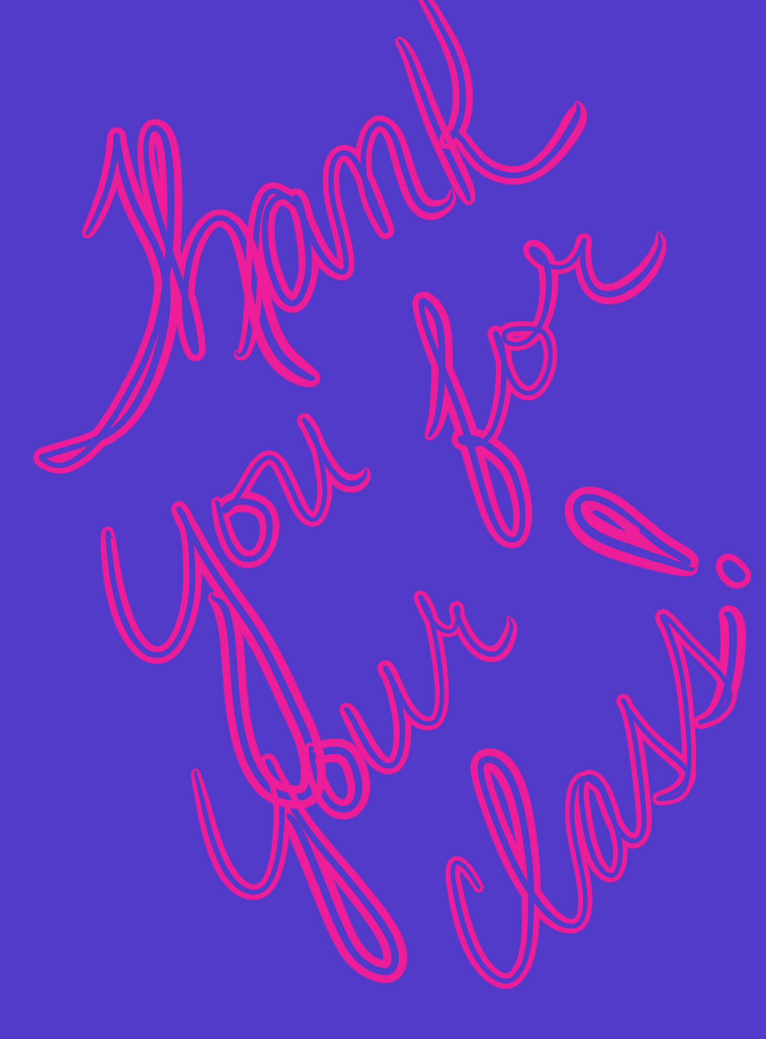 Thank you for your Class! - image 1 - student project