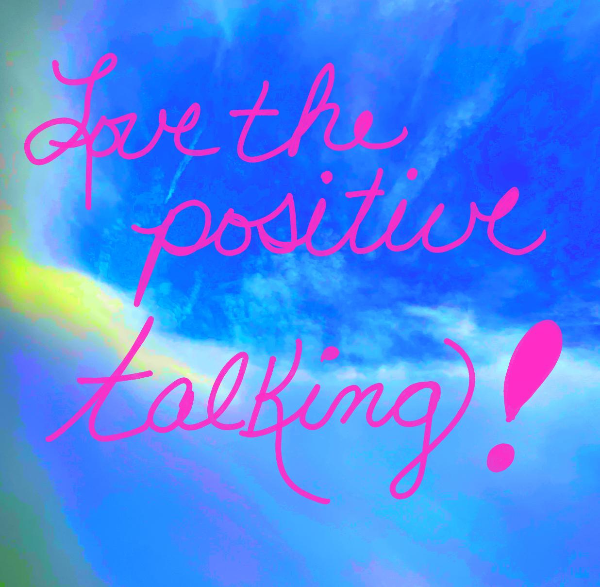 Love the Positive Talking! - image 2 - student project