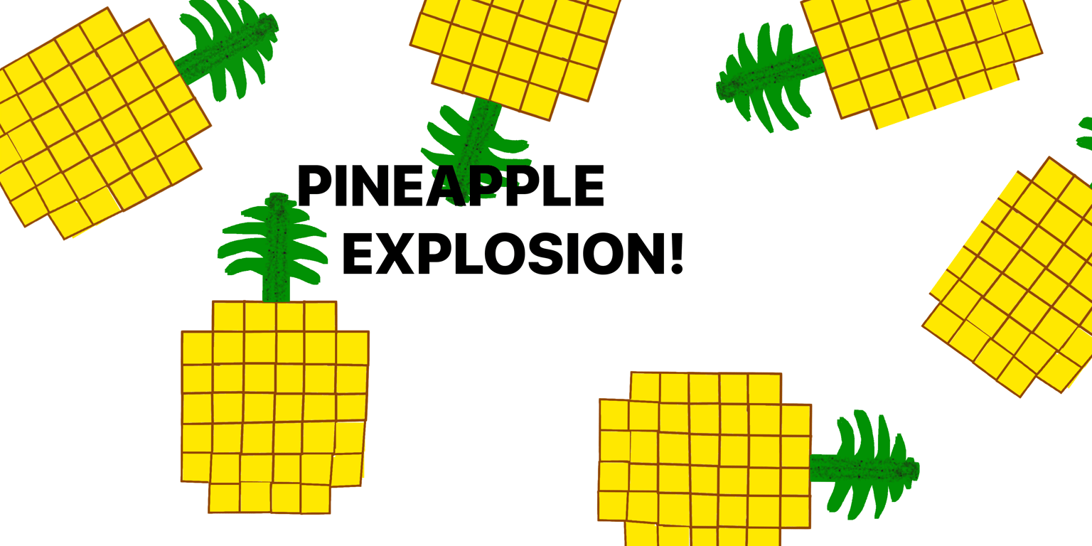 PINAPPLE EXPLOSION!+paintspread - image 2 - student project