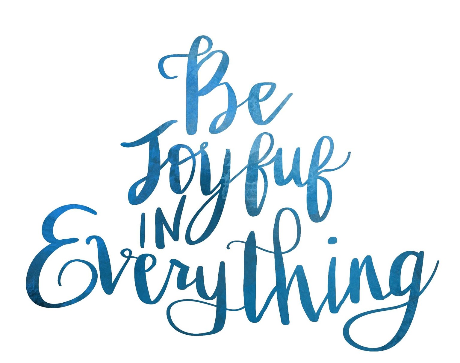 Be Joyful in Everything - image 1 - student project