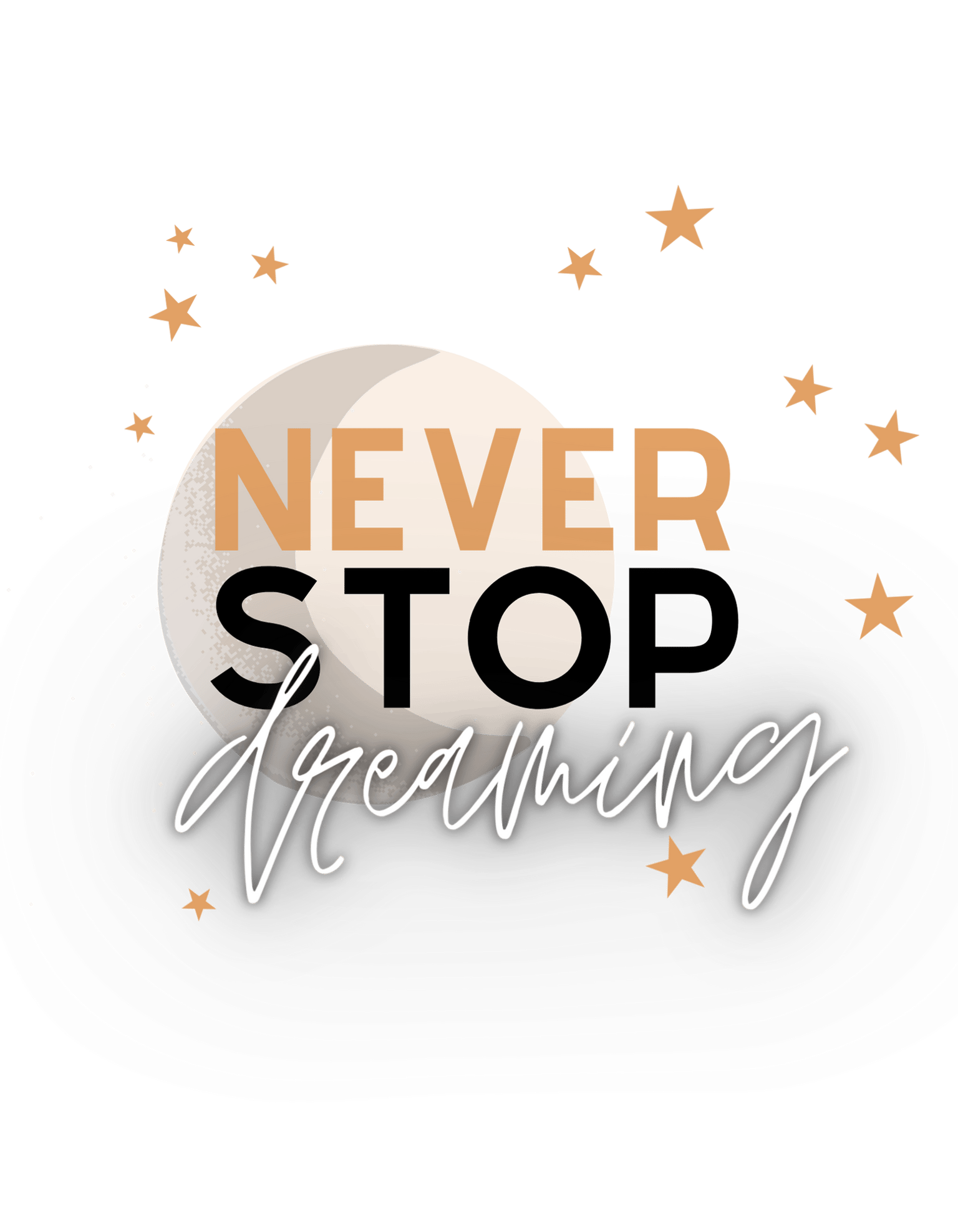 Never Stop Dreaming - image 2 - student project