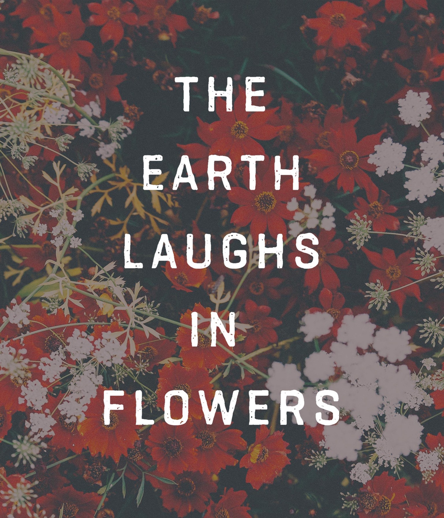 The Earth Laughs in Flowers Quote by Ralph Waldo Emerson - image 1 - student project