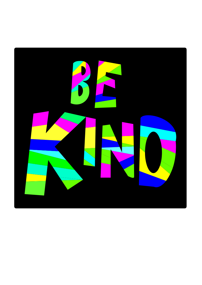 be kind - image 1 - student project