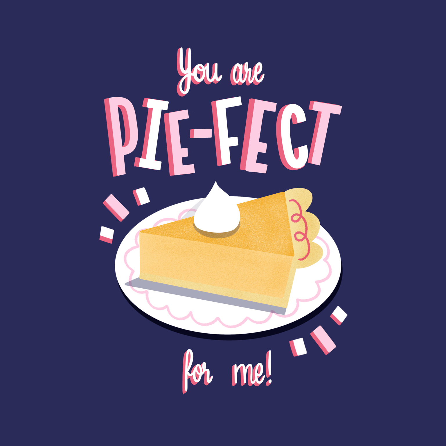 You are Pie-fect to me! - image 2 - student project