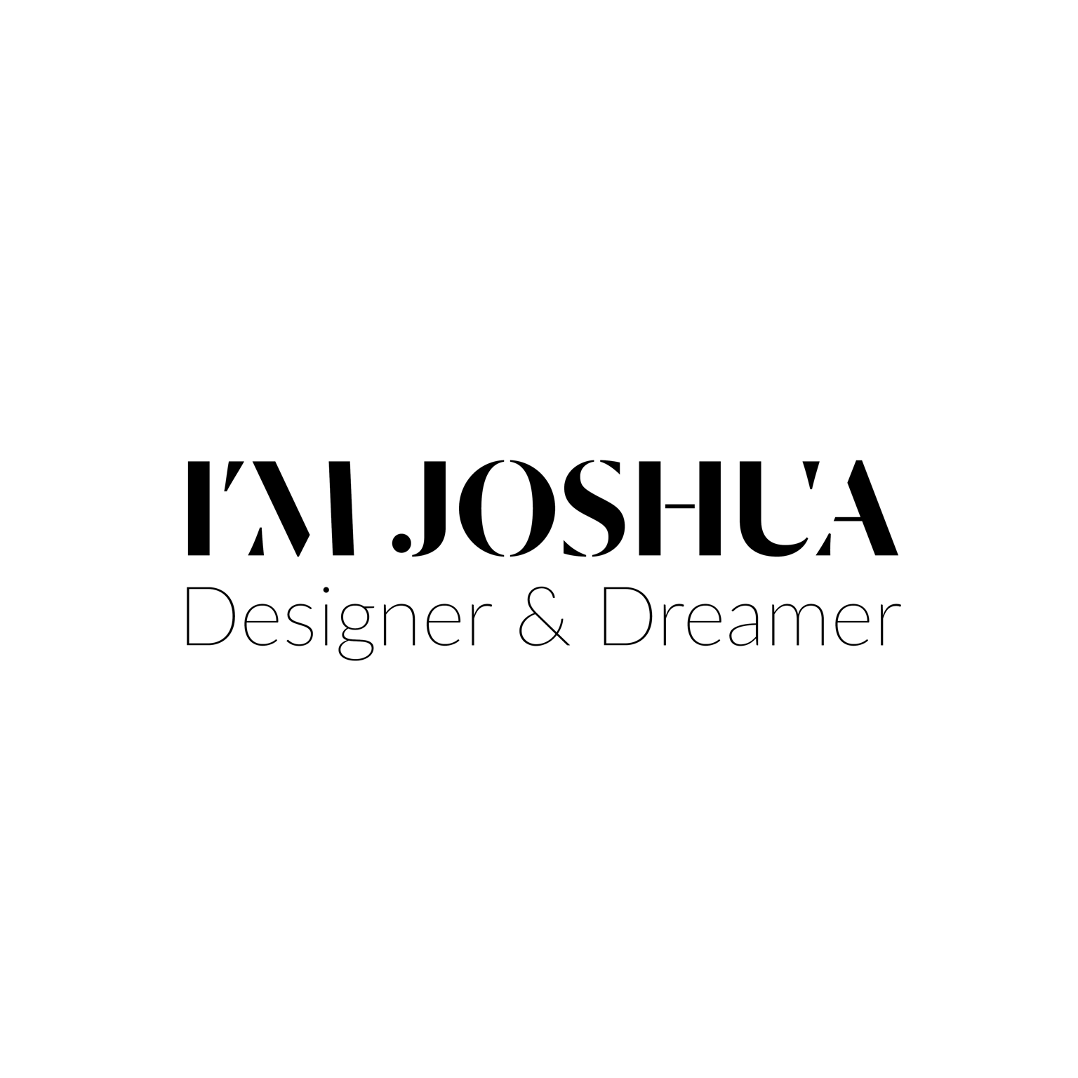 Joshua: Designer & Dreamer - image 1 - student project