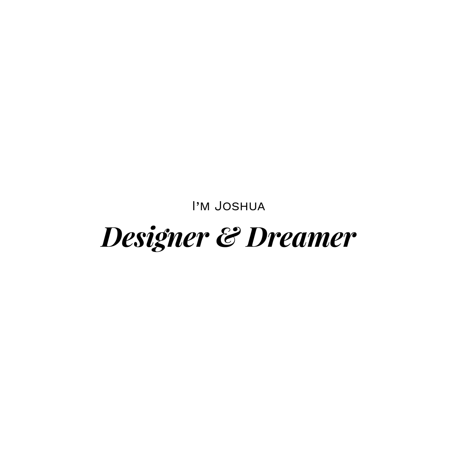 Joshua: Designer & Dreamer - image 3 - student project