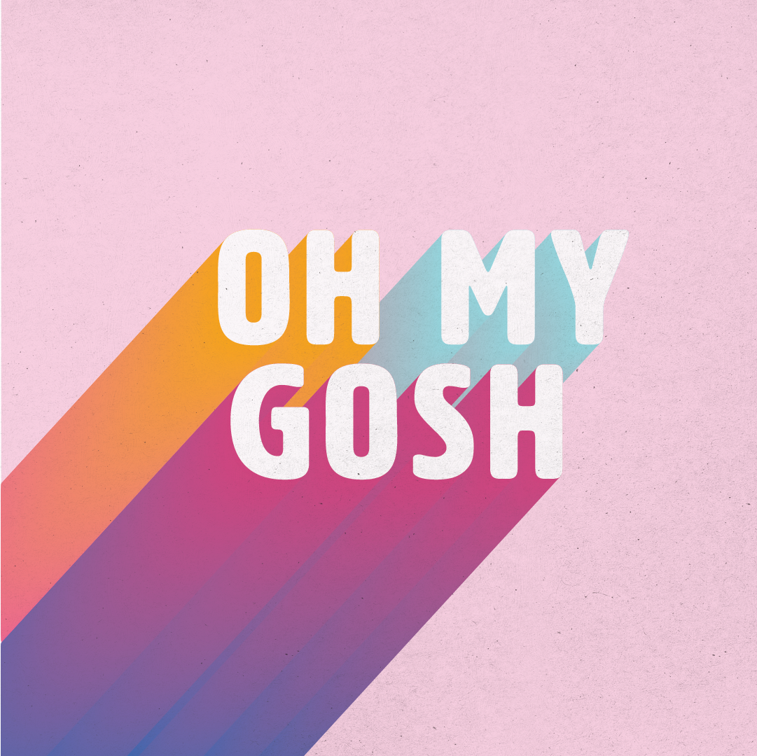 OH MY GOSH - image 1 - student project