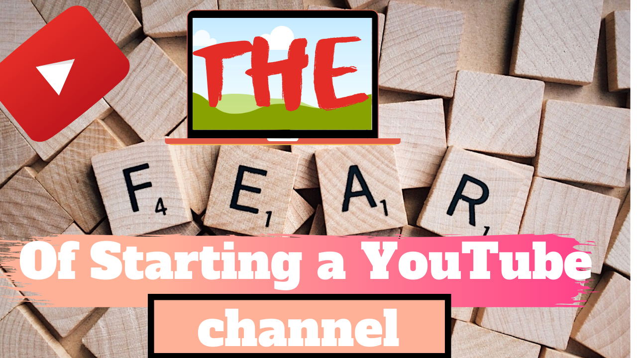 The Fear of Starting  YouTube channel - image 1 - student project