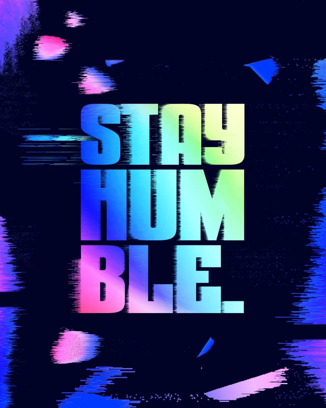 Stay Humble | Never Ever Give Up - image 1 - student project