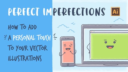 Perfect Imperfections: How to Add a Personal Touch to Your Vector Illustrations