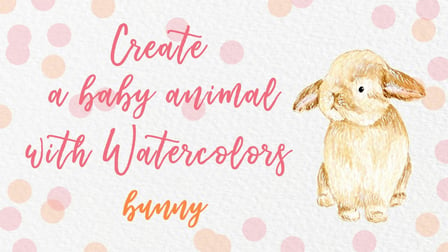 Watercolor Animals for Beginners - Bunny