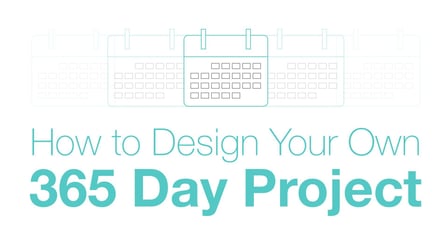 How To Start (And Finish!) Your Very Own 365 Day Project