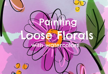 Painting Loose Florals with Watercolor